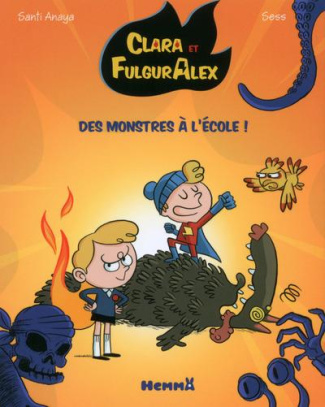 Clara et Fulguralex Tome 2 : Des monstres à l'ecole