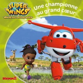 Super Wings . Une championne au grand coeur