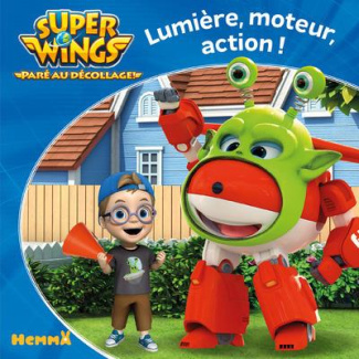 Super Wings : Lumiere, moteur, action !