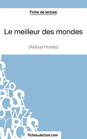 Le meilleur des mondes. Analyse complète de l'oeuvre