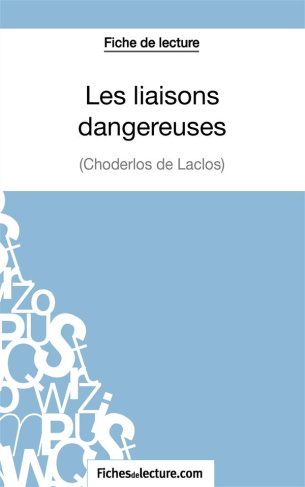 Les liaisons dangereuses. Analyse complète de l'oeuvre