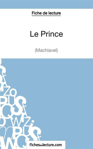 Le Prince. Analyse complète de l'oeuvre