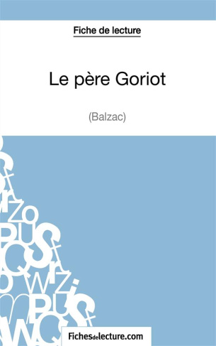Le Père Goriot. Analyse complète de l'oeuvre