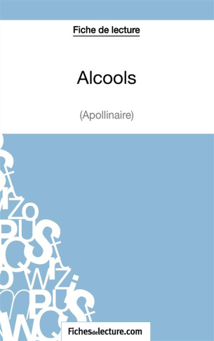 Alcools. Analyse complète de l'oeuvre