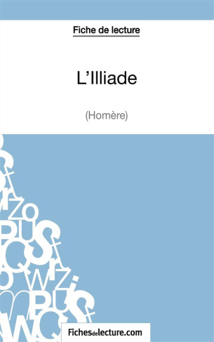 L'Iliade. Analyse complète de l'oeuvre