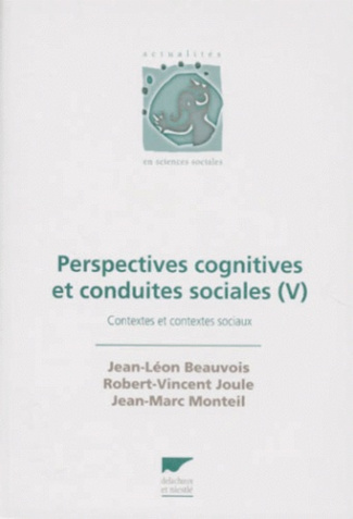 PERSPECTIVES COGNITIVES ET CONDUITES SOCIALES. Tome 5, Contextes et contextes sociaux