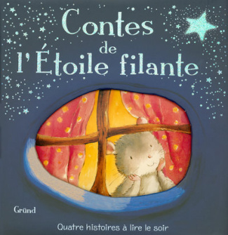 Contes de l'Etoile filante. Quatre histoires pour le soir