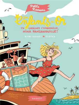 Des enfants en or. Tu cherches l'embrouille, Nina Panzanouille !