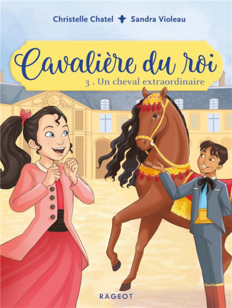 Cavalière du roi Tome 3 : Un cheval extraordinaire