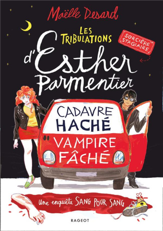 Les tribulations d'Esther Parmentier, sorcière stagiaire : Cadavre haché - vampire fâché. Une enquêt