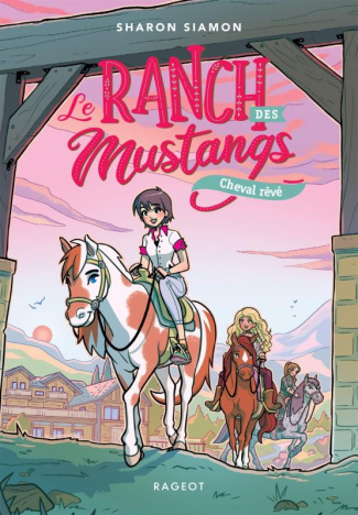 Le ranch des mustangs Tome 1 : Cheval rêvé