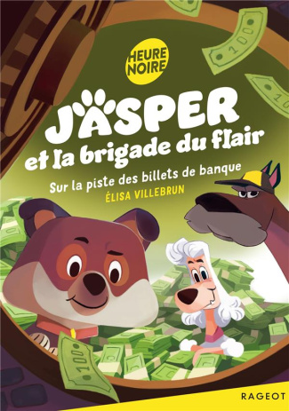 Jasper et la brigade du flair Tome 3 : Sur la piste des billets de banque