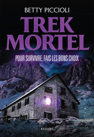 Trek Mortel. Pour survivre, fais les bons choix