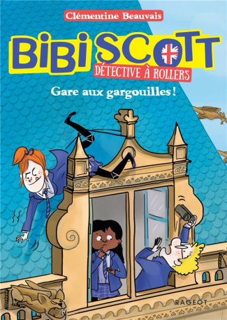 Bibi Scott détective à rollers Tome 2 : Gare aux gargouilles !