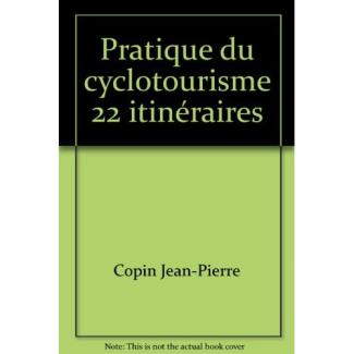 PRATIQUE DU CYCLOTOURISME 22 ITINERAIRES