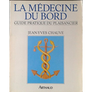 LA MEDECINE DE BORD - GUIDE PRATIQUE DU PLAISANCIER