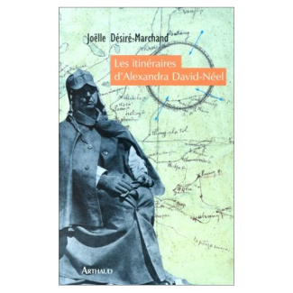 Les itinéraires d'Alexandra David-Néel. L'espace géographique d'une recherche intérieure