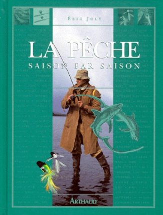 LA PECHE. Saison par saison