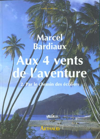 AUX QUATRE VENTS DE L'AVENTURE TOME 2 : PAR LE CHEMIN DES ECOLIERS
