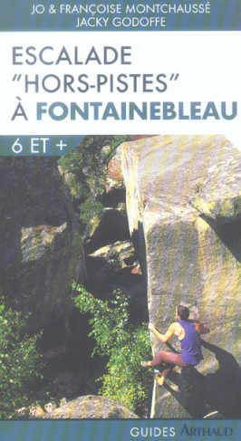 Escalade "hors piste" à Fontainebleau. 6 et  