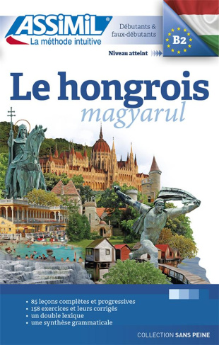 Le hongrois magyarul. Niveau B2, Débutants & faux-débutants, Edition 2016