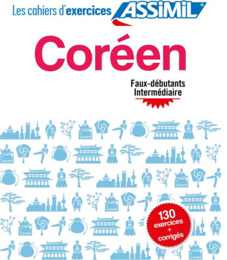 Coréen Faux-débutants Intermédiaire. 140 exercices   corrigés