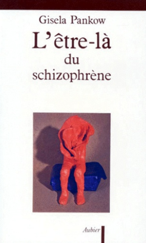 L'ETRE-LA DU SCHIZOPHRENE. Contribution à la méthode de structuration dynamique dans les psychoses,