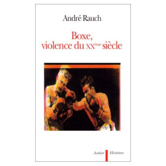 Boxe, violence du XXe siècle...