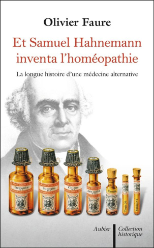 Et Samuel Hahnemann inventa l'homéopathie... Histoire d'une médecine alternative