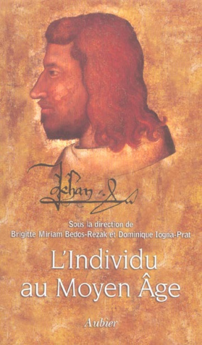 L'individu au Moyen Age. Individuation et individualisation avant la modernité