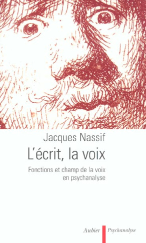 L'écrit, la voix. Fonctions et champ de la voix en psychanalyse