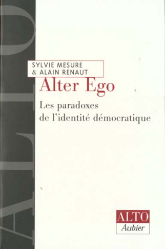 ALTER EGO. Les paradoxes de l'identité démocratique