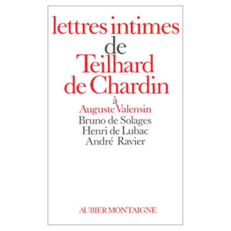 LETTRES INTIMES A AUGUSTIN VALENSIN BRUNO DE SOLAGES HENRI DE LUBAC ANDRE RAVIER 1919-1955