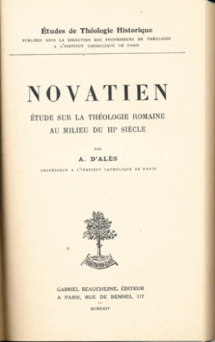 Novatien. Etude sur la théologie romaine au milieu du IIIe siècle