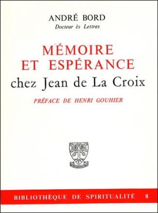 Mémoire et espérance chez Jean de La Croix