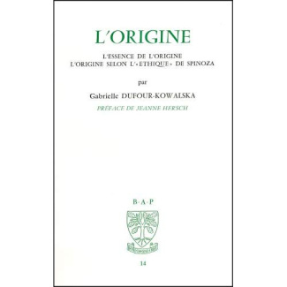 L'origine. L'essence de l'origine - L'origine selon L'"Ethique" de Spinoza