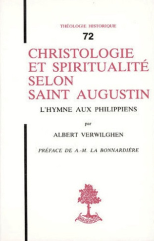 Christologie et spiritualité selon Saint Augustin. L'Hymne aux Philippiens