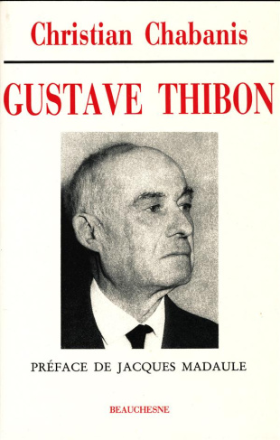 Gustave Thibon. Témoin de la lumière
