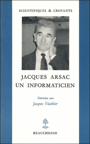 Jacques arsac - un informaticien - entretien avecjacques vauthier