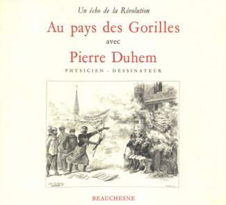 Au pays des gorilles avec Pierre Duhem. Un écho de la Révolution