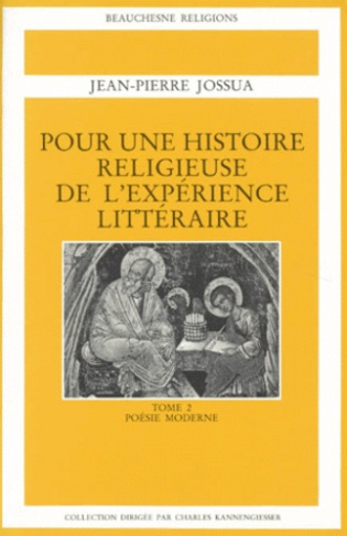 POUR UNE HISTOIRE RELIGIEUSE DE L'EXPERIENCE LITTERAIRE. Tome 2, Poésie moderne