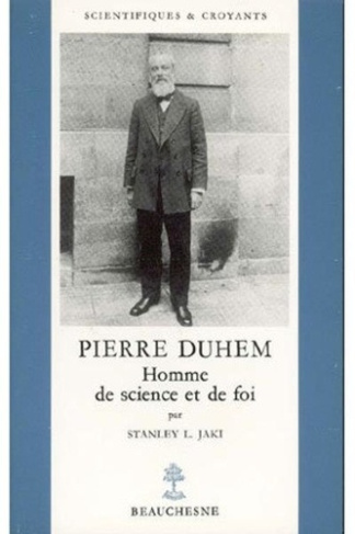 Pierre Duhem, homme de science et de foi