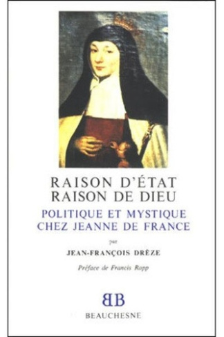 Bb n20 - Raison d'Etat, raison de Dieu, politique et mystique chez Jeanne de France