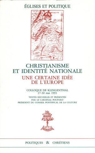 CHRISTIANISME ET IDENTITE NATIONALE. Une certaine idée de l'Europe, Colloque de Klingenthal, 27-30 m