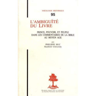 L'ambiguïté du Livre. Prince, pouvoir et peuple dans les commentaires de la Bible au Moyen Age