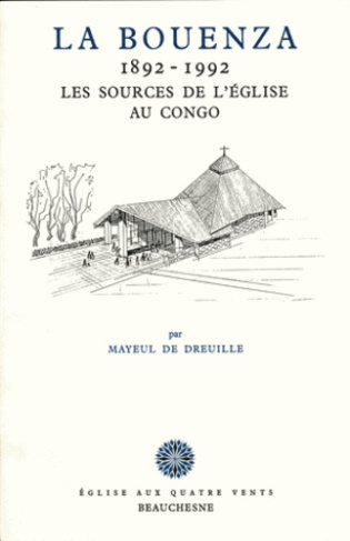 La Bouenza 1892-1992. Les sources de l'Eglise au Congo