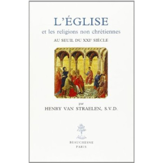 L'Eglise et les religions non chrétiennes au seuil du XXIe siècle. Etude historique et théologique