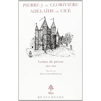 Correspondance / Pierre-J. de Clorivière, Adélaïde de Cicé Tome 2 : Lettres de prison