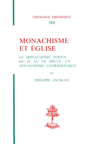 MONACHISME ET EGLISE. Le monachisme syrien du IVe au VIIe siècle : un monachisme charismatique