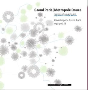 Grand Paris métropole douce. Hypothèses sur le paysage post-Kyoto, édition bilingue français-anglais